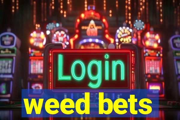 weed bets